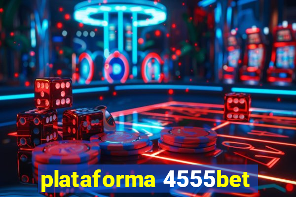 plataforma 4555bet